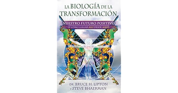 Spontaneous Evolution Our Positive Future by Bruce H. Lipton